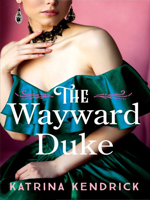 Title details for The Wayward Duke by Katrina Kendrick - Wait list